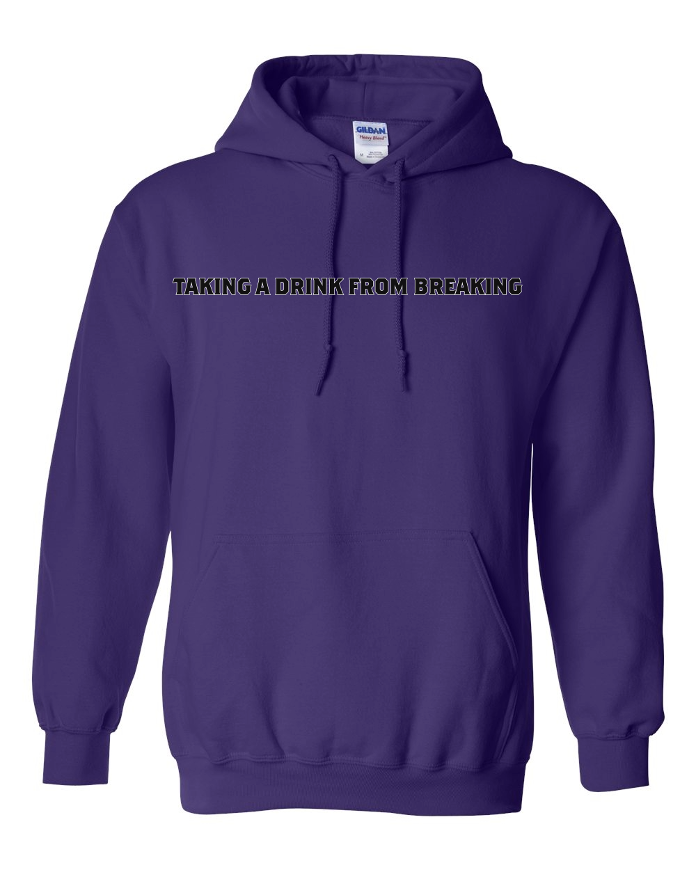 Drink From Breaking - Hooded Sweatshirt