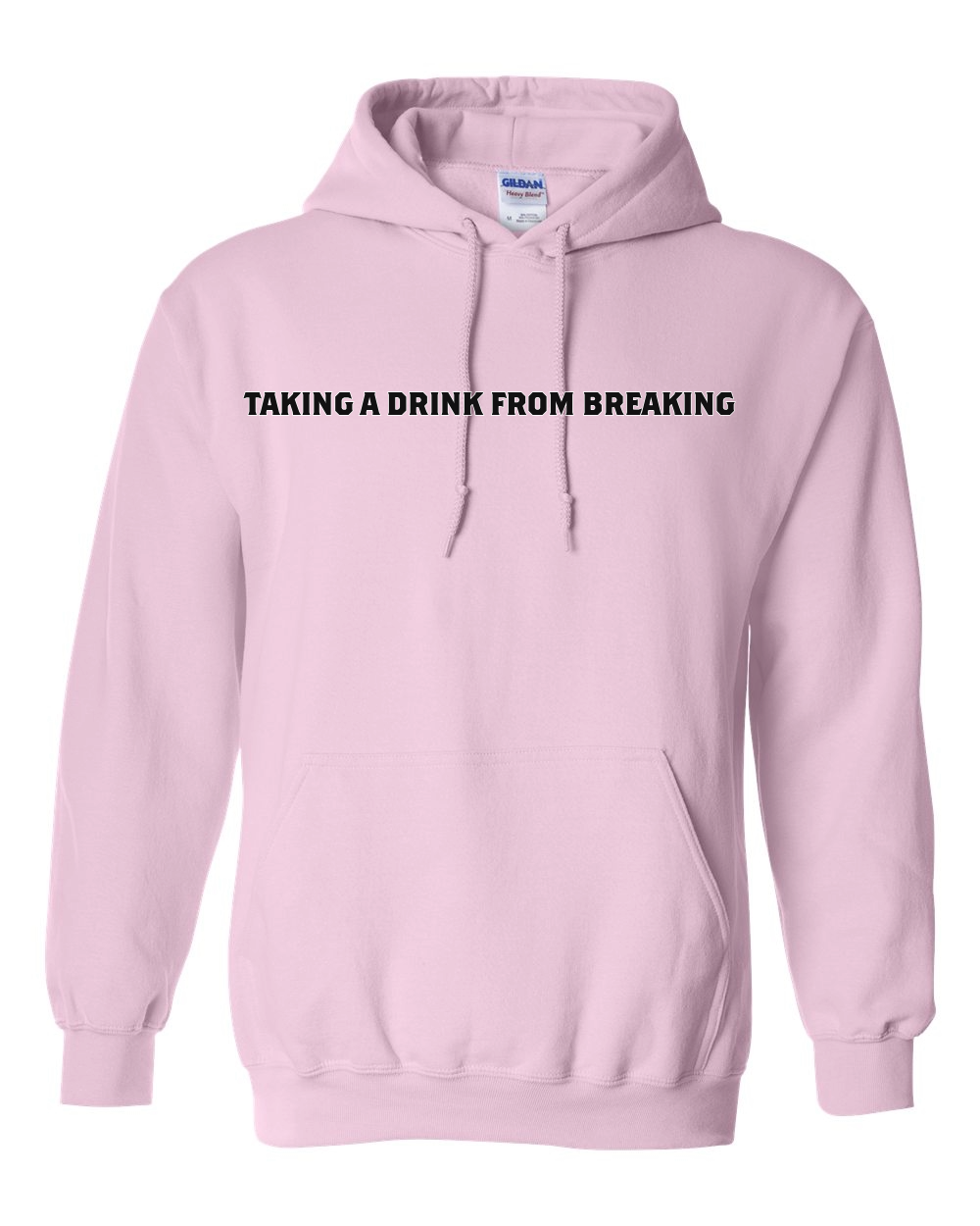 Drink From Breaking - Hooded Sweatshirt