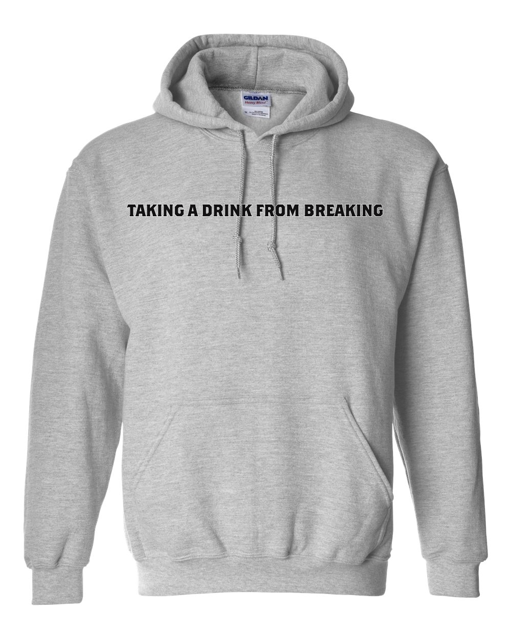 Drink From Breaking - Hooded Sweatshirt