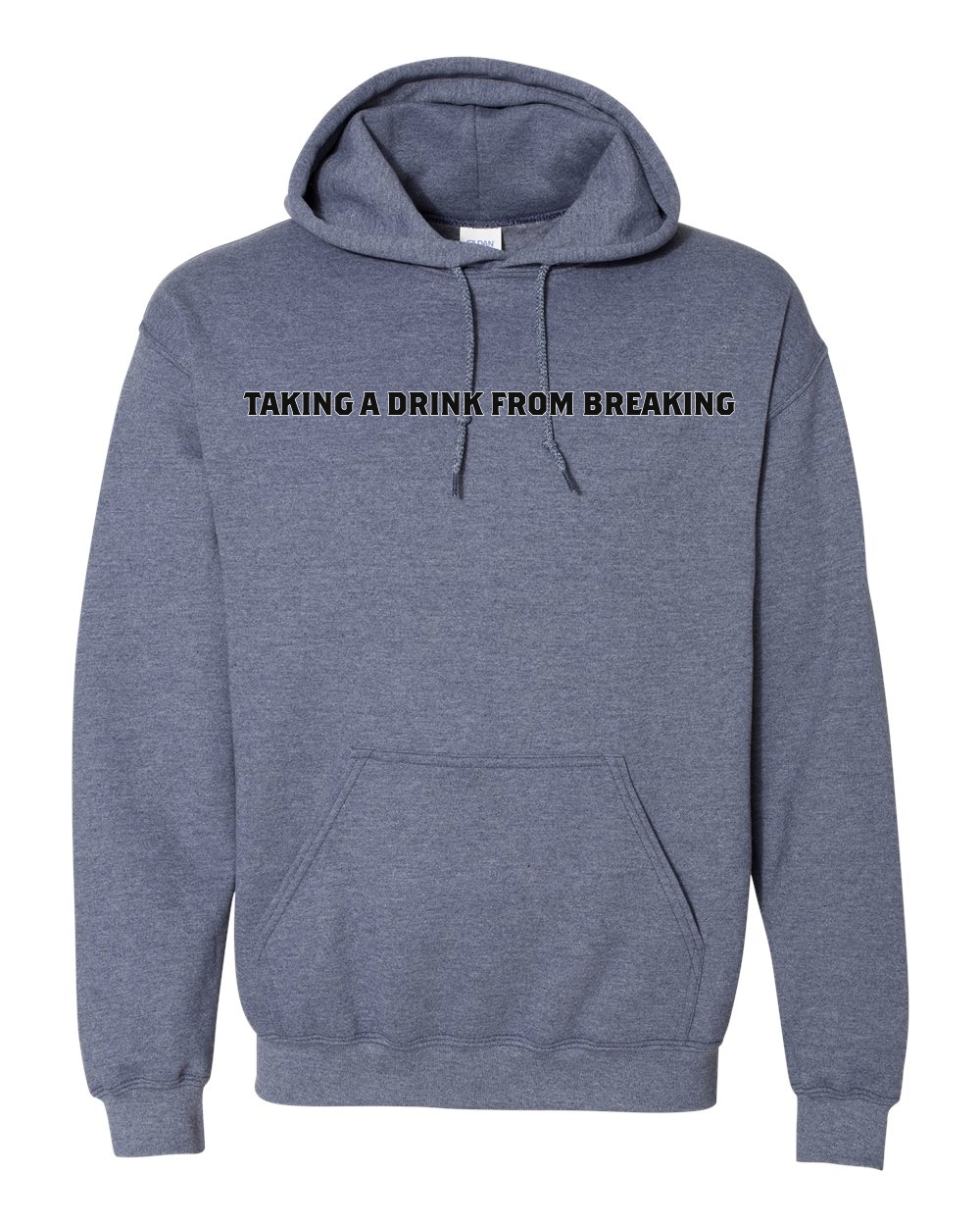 Drink From Breaking - Hooded Sweatshirt