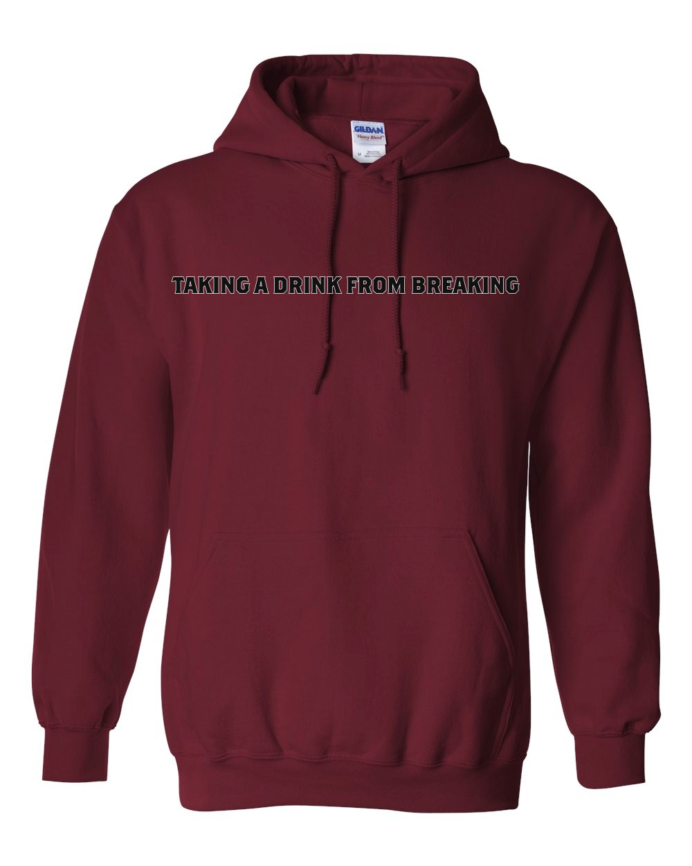 Drink From Breaking - Hooded Sweatshirt