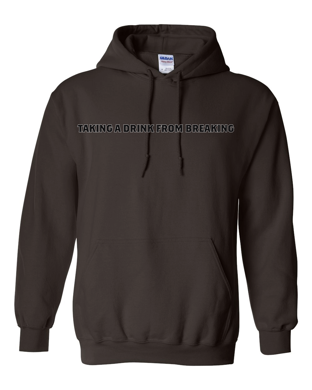 Drink From Breaking - Hooded Sweatshirt