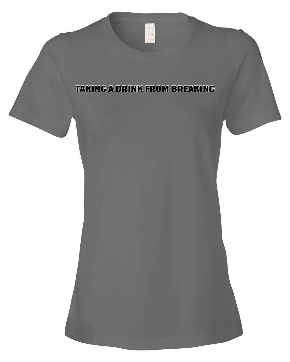 Drink From Breaking - Women’s Lightweight T-Shirt